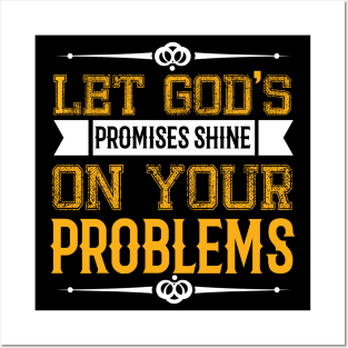 Let God's Promises Shine On Your Problems Posters and Art